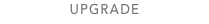 UPGRADE